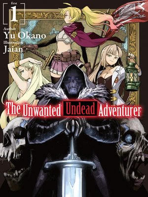 cover image of The Unwanted Undead Adventurer, Volume 1